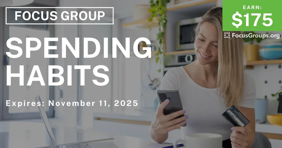 Focus Group on Spending Habits - $175 - $175 - 10/28/2025
