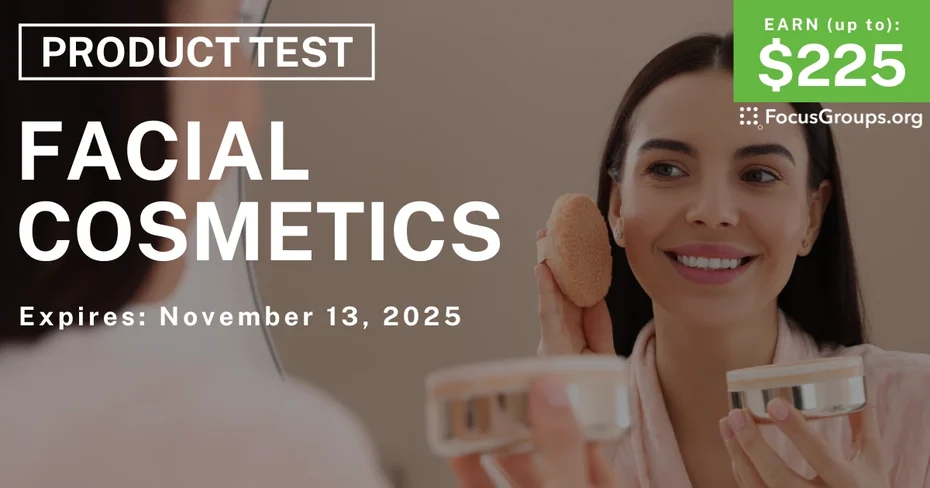 Product Test for Women in LA & Houston on Facial Cosmetics - up to $225 - up to $225 - 10/24/2025