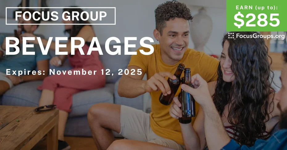 Focus Group for Hispanics in Phoenix on Beverages - up to $285 - up to $285 - 10/31/2025