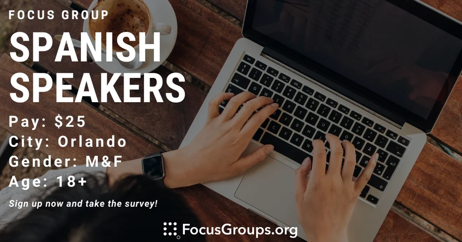 Focus Group for Spanish Speakers in Orlando