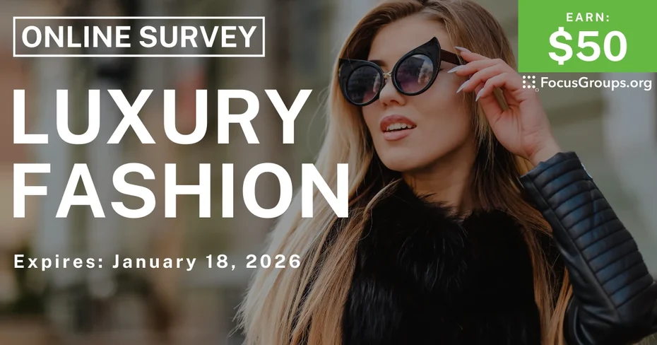 Research Study for Women on Luxury Fashion - $50 - $50 - 01/06/2026