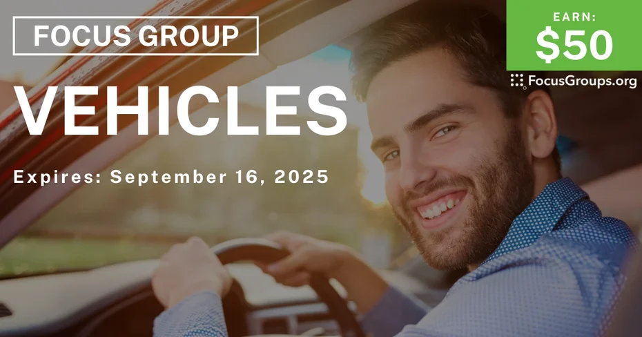 Focus Group in Arizona on Vehicles - $50