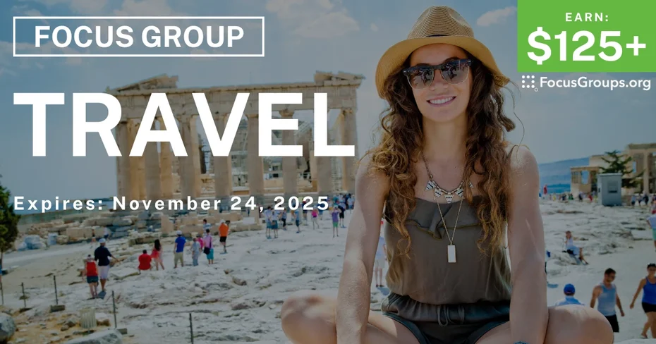 Focus Group on Travel - $125+ - $125-$350 - 11/12/2025