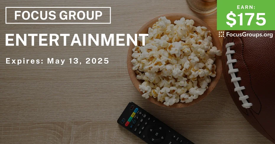 Focus Group in Irvine on Entertainment - $175 - 05/07/2025