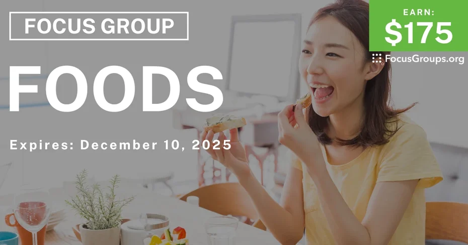 Focus Group on Foods - $175 - $175 - 11/19/2025