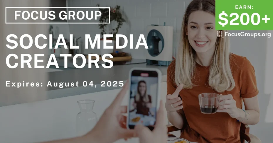 Focus Group for Social Media Content Creators - $200+