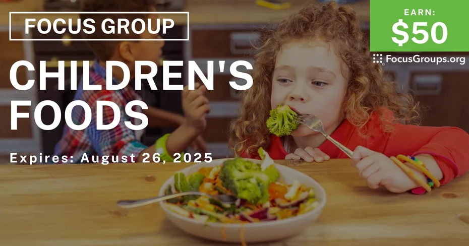Focus Group for Parents on Children's Foods - $50