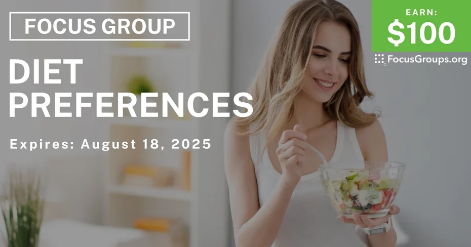 Focus Group on Diet Preferences - $100