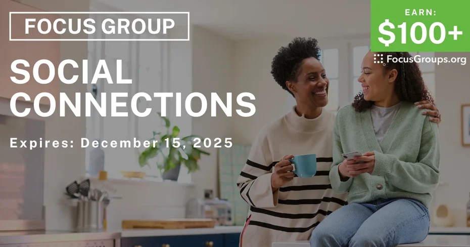 Focus Group for Parents on Social Connections - $100+ - $100+ - 11/25/2025
