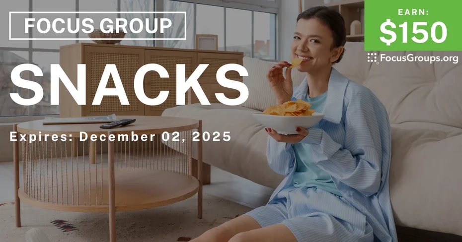 Focus Group on Snacks - $150 - $150 - 11/20/2025
