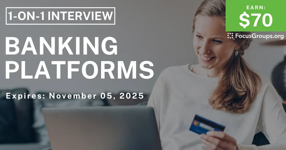 Research Study on Banking Platforms  - $70 - $70 - 10/22/2025