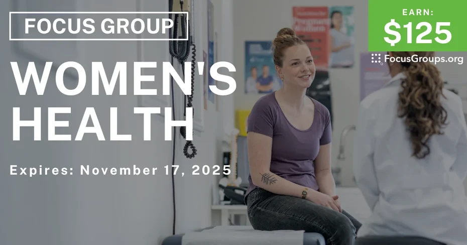 Focus Group on Women's Health - $125 - $125 - 11/10/2025