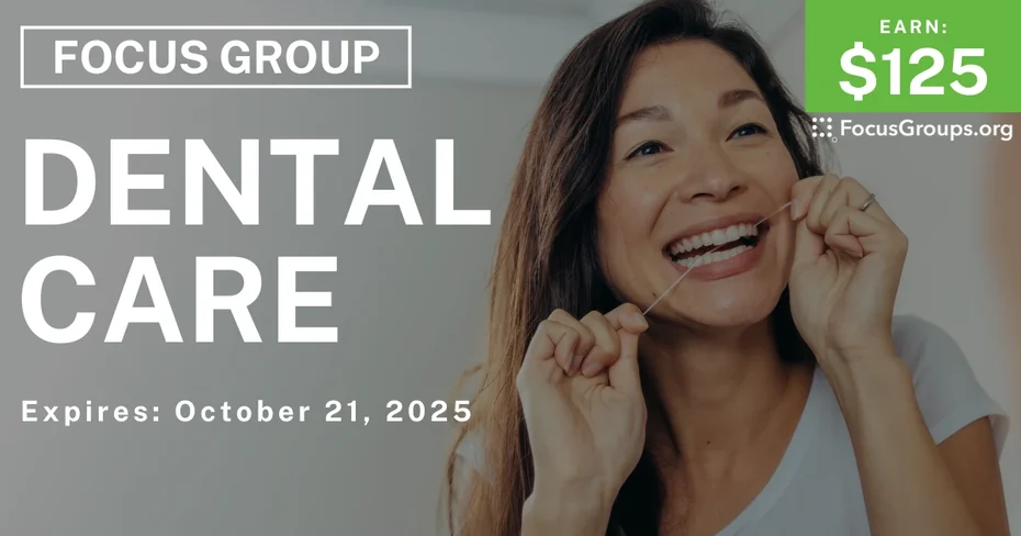Graphic promoting Focus Group on Dental Care, $125 payout, happening October 21, 2025