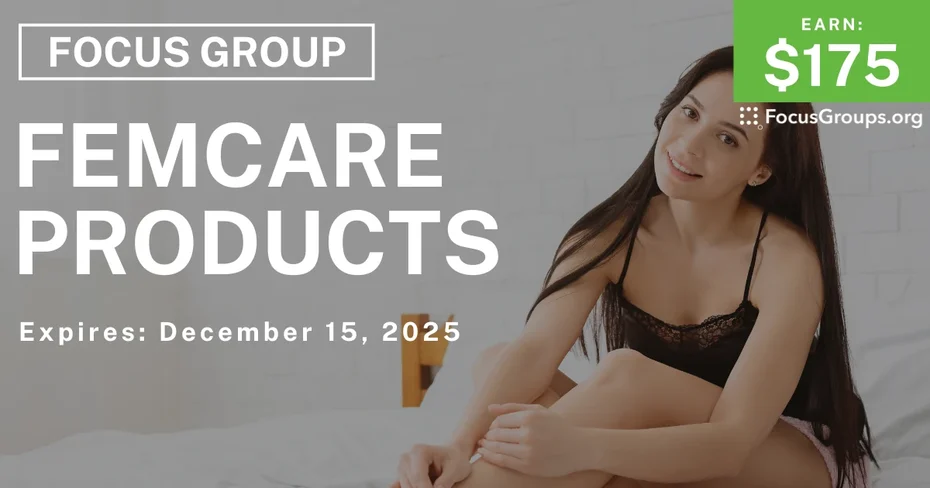 Focus Group for Women in Cincinnati on Femcare Products - $175 - $175 - 12/03/2025