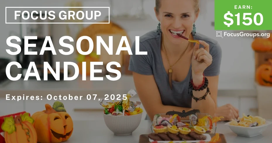 Focus Group on Seasonal Candies - $150