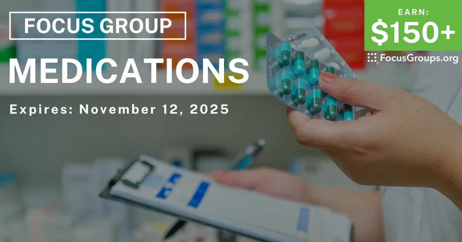 Focus Group in Minneapolis on Medications - $150+ - $150-$200 - 10/27/2025