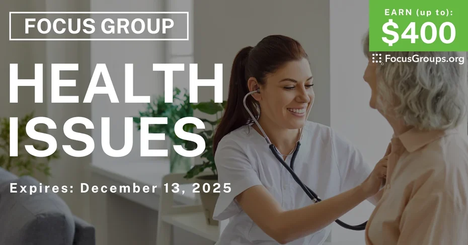 Focus Group on Health Issues - up to $400 - up to $400 - 11/10/2025