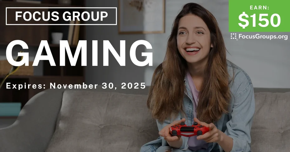 Focus Group on Gaming - $150 - $150 - 10/24/2025