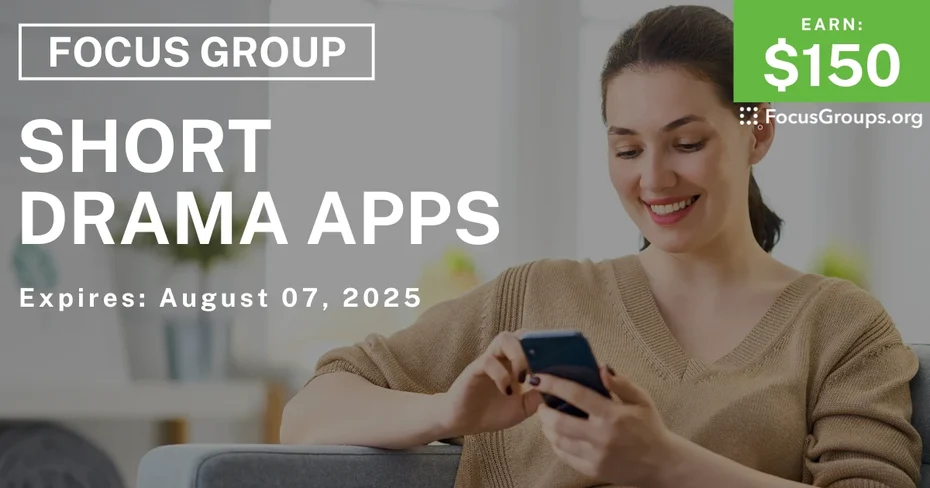 Focus Group in LA on Short Drama Apps - $150
