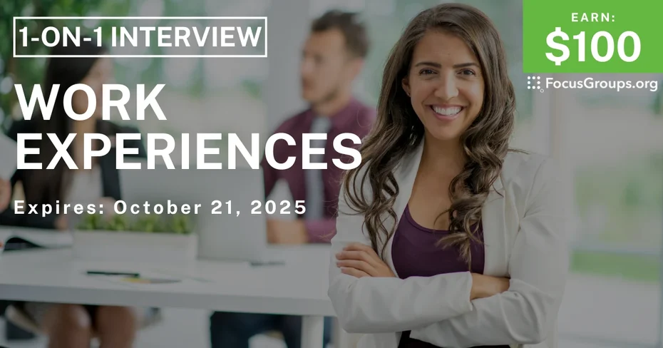 Graphic promoting Work Experiences Research Study, $100 payout, happening October 21, 2025