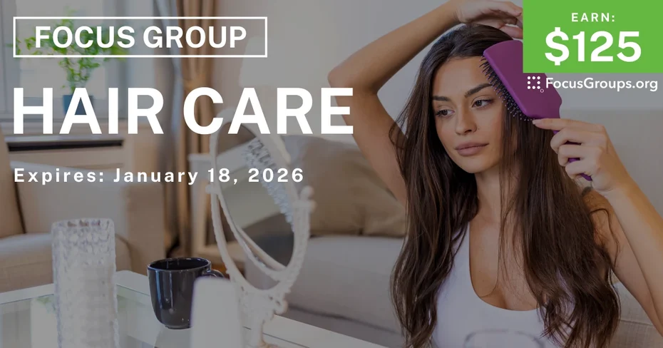 Focus Group for Women on Hair Care - $125 - $125 - 01/06/2026