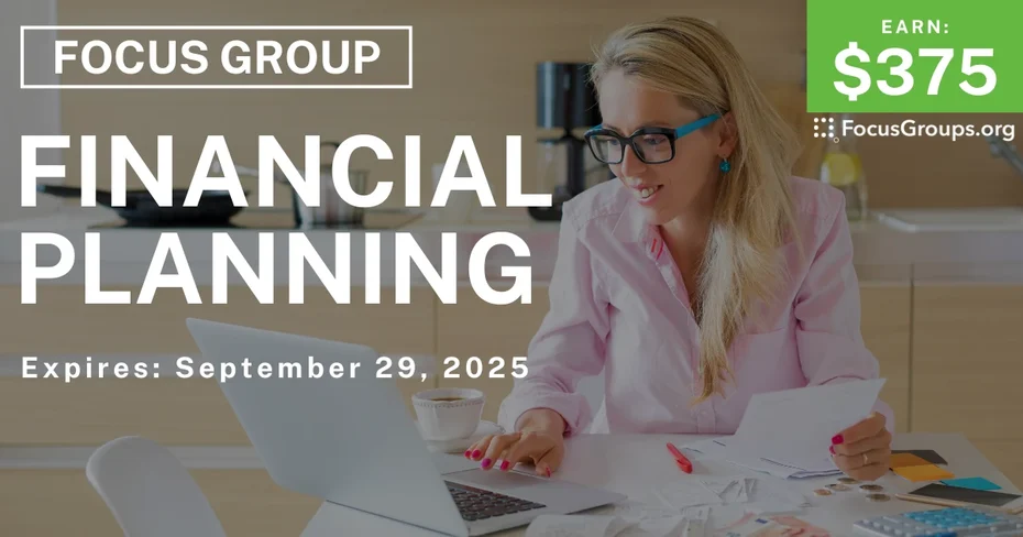 Focus Group on Financial Planning - $375
