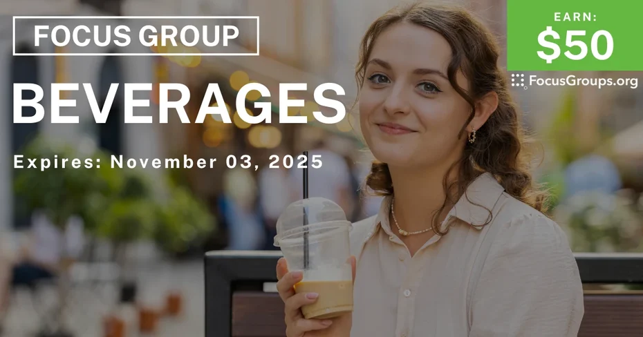 Focus Group on Beverages - $50 - $50 - 10/24/2025