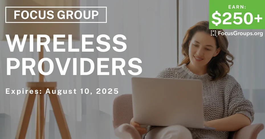 Focus Group in LA on Wireless Providers - $250+