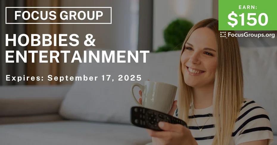 Focus Group in LA on Hobbies & Entertainment - $150