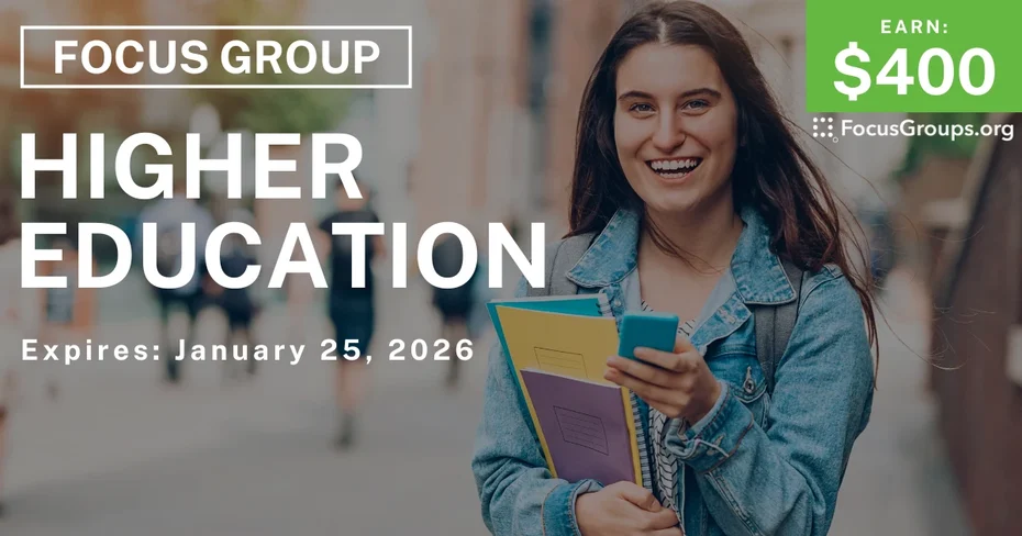 Focus Group for College Grads on Higher Ed - $400 - $400 - 01/12/2026