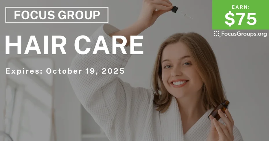 Graphic promoting Focus Group for Women on Hair Care, $75 payout, happening October 19, 2025