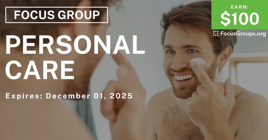 Focus Group for Men on Personal Care - $100 - $100 - 11/19/2025