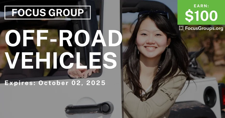 Focus Group on Off-Road Vehicles - $100