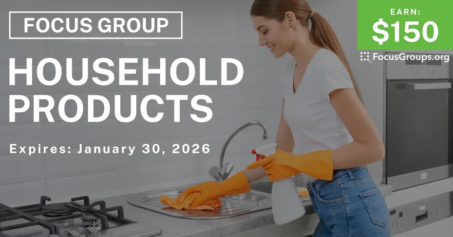 Focus Group on Household Products - $150 - $150 - 12/23/2025