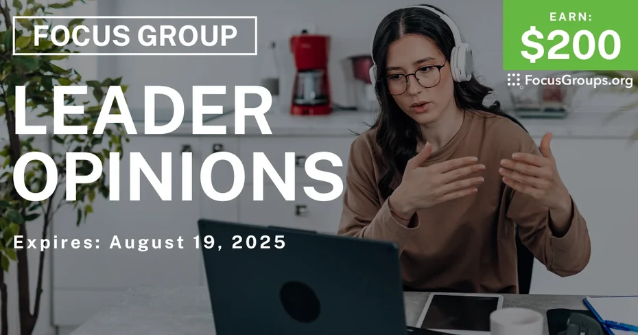 Focus Group on Leader Opinions - $200