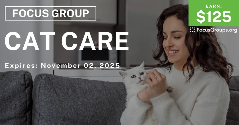 Focus Group on Cat Care - $125 - $125 - 10/24/2025