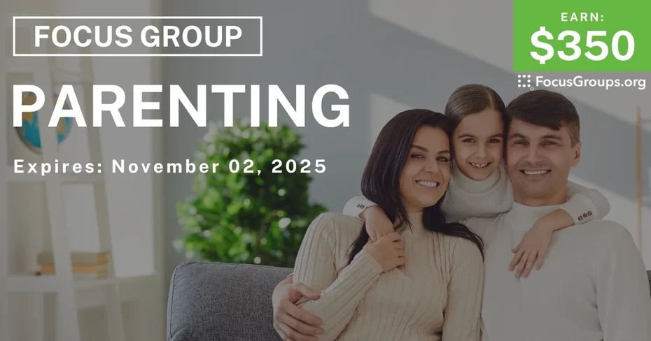 Focus Group on Parenting - $200 - $200 - 10/20/2025