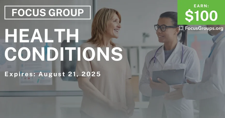 Focus Group on Health Conditions - $100