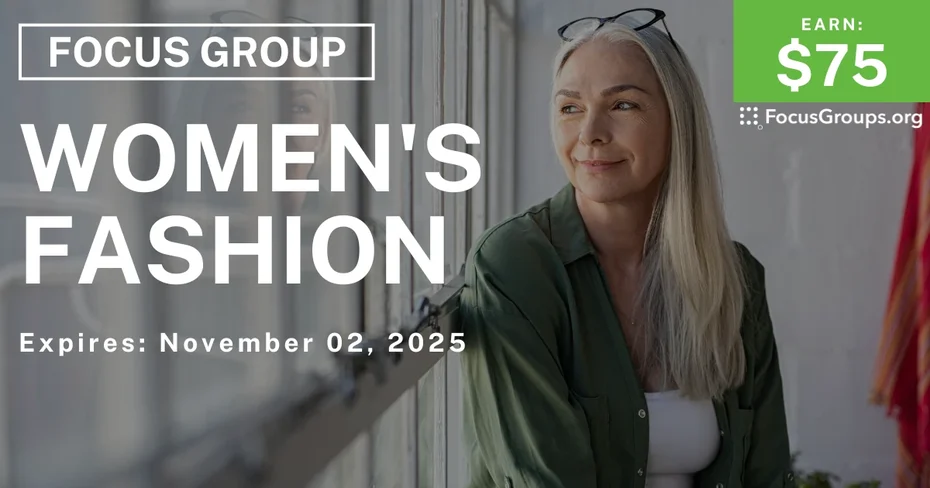 Focus Group in Raleigh on Women's Fashion - $75 - $75 - 10/20/2025
