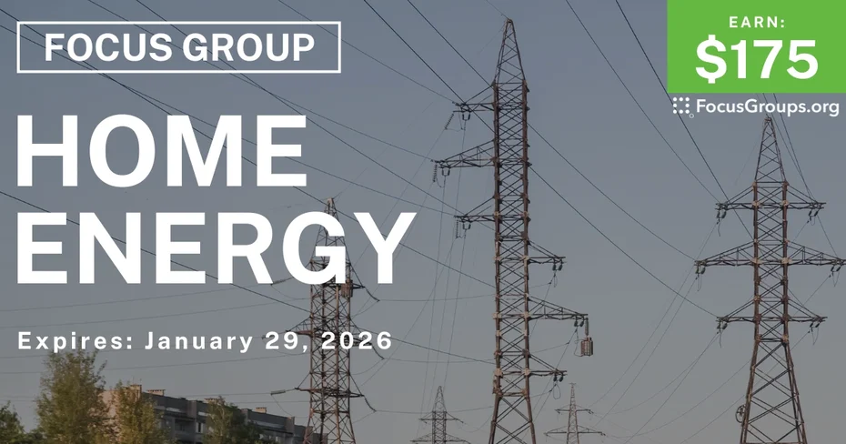 Focus Group on Home Energy - $175 - $175 - 12/24/2025