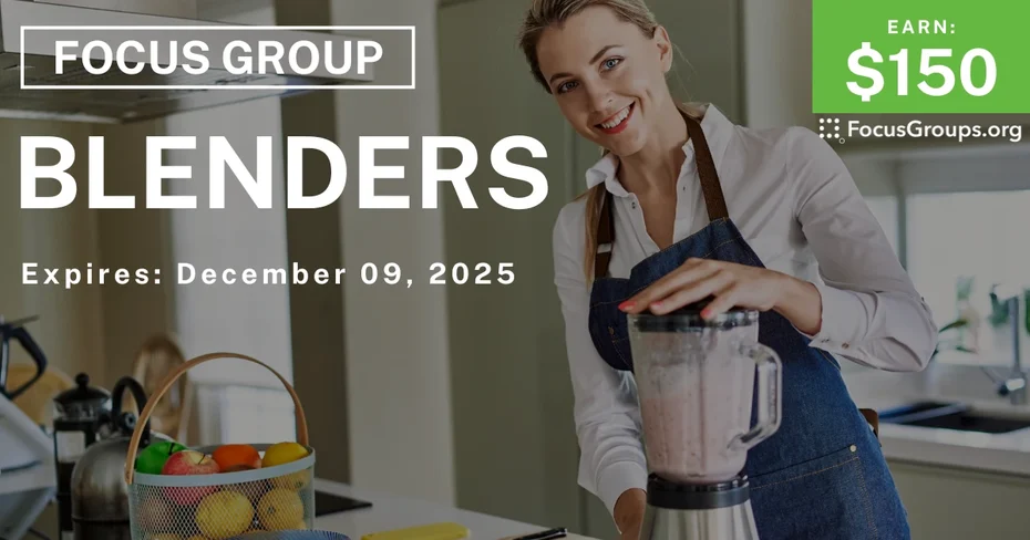 Focus Group in Boston on Blenders - $150 - $150 - 12/04/2025