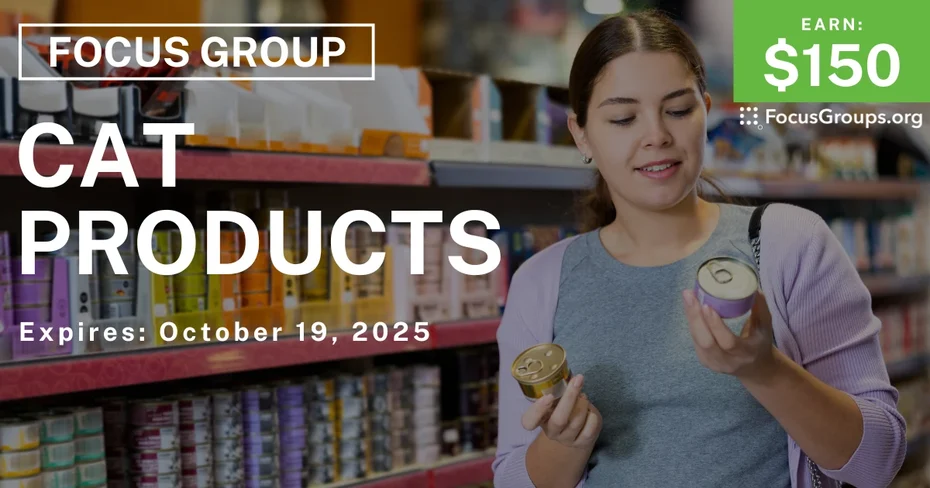 Graphic promoting Focus Group on Cat Products, $150 payout, happening October 20, 2025