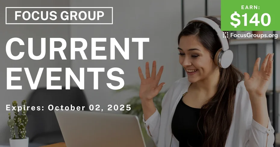 Focus Group on Current Events - $140