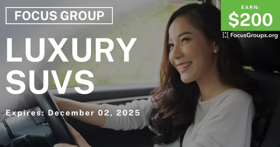 Focus Group on Luxury SUVs - $200 - $200 - 11/20/2025