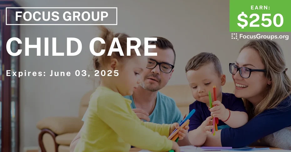Focus Group for Parents in NYC & LA on Child Care - $250 - 05/26/2025
