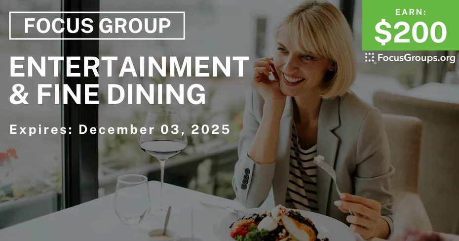 Focus Group in LA on Entertainment & Fine Dining - $200 - $200 - 11/21/2025
