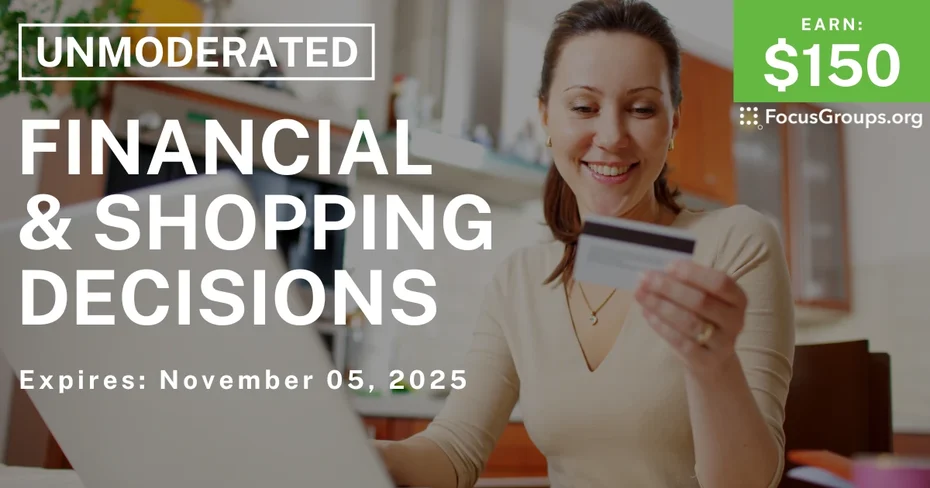 Research Study on Financial & Shopping Decisions - $150 - $150 - 10/27/2025