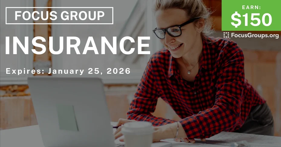 Focus Group on Insurance - $150 - $150 - 01/06/2026