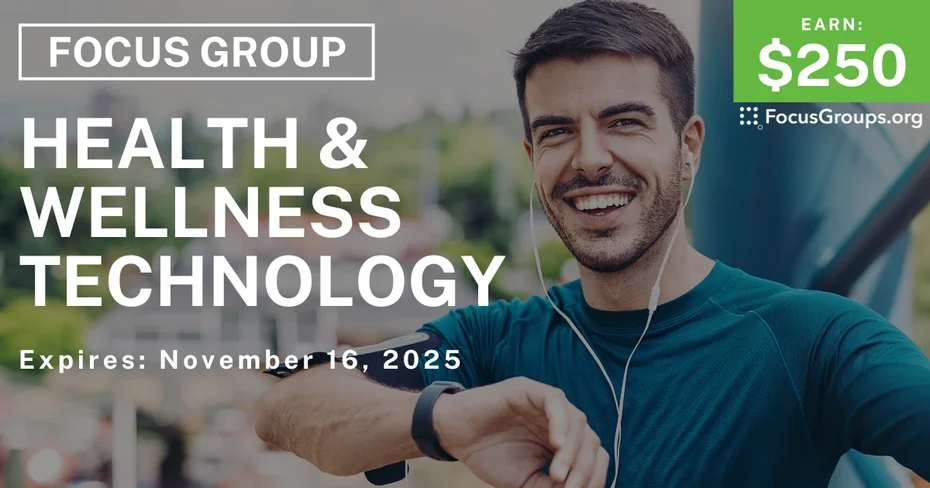 Graphic promoting Focus Group in Sunnyvale on Health & Wellness Technology, $250 payout, happening November 17, 2025