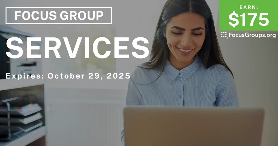 Focus Group on Services - $175 - $175 - 10/17/2025